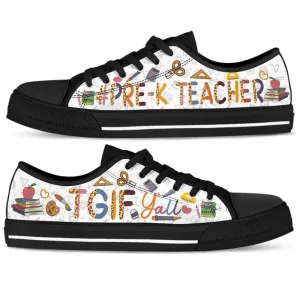 Pre K Teacher Tgif Yall Low Top Shoes, Teacher Shoes, Low Top Sneakers