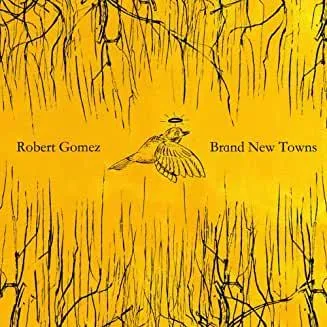 Robert Gomez- Brand New Towns